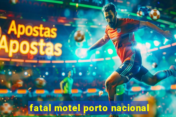 fatal motel porto nacional